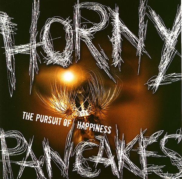 Horny Pancakes - the pursuit of happiness CD